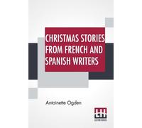 Christmas Stories From French And Spanish Writers