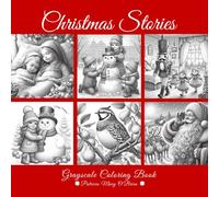 Christmas Stories Grayscale Coloring Book: Learn How to Grayscale Color with Provided Instruction, Color Blending Charts, Tips and Techniques