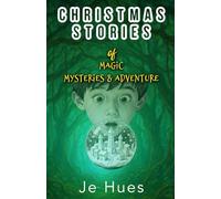 Christmas Stories of Magic Mysteries & Adventure