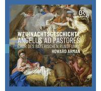 Howard Arman et Chor des Bayerischen Rundfunks – Christmas Story: Angelus Ad Pastores – CD – NAXOS