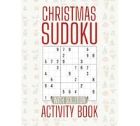 Christmas Sudoku Activity Book: Puzzle Book with Easy to Read Print | 8.5X11 Inches, 116 Pages | 100 Puzzles... Gifts For Vacations, Holidays and Relaxations