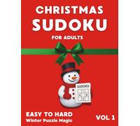 Christmas Sudoku for Adults, Easy to Hard, Vol. 1: Winter Puzzle Magic: 500+ Festive Sudoku Puzzles for Relaxation and Brain Training | Holiday Logic Fun for Adults, Seniors & Teens