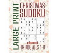 Christmas Sudoku for Kids Ages 4-8: Easy Holiday Puzzles to Boost Logic & Concentration | One Puzzle Per Page with Answers | A Perfect Gift for Curious Kids, Parents & Teachers