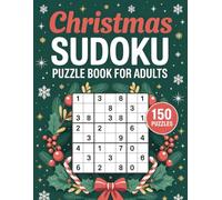 Christmas Sudoku Puzzle Book for Adults: Relax, Focus & Have Fun with 150 Christmas Puzzles.
