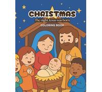 CHRISTMAS - The Night Jesus was born-Coloring Book: Book for Kids: The Story of Baby Jesus | Easy Coloring Pages + Simple Nativity Story Text | Bible Activity Book for Children Ages 3-6
