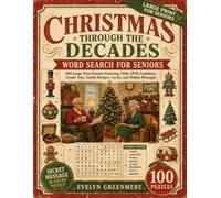 Christmas Through the Decades Word Search for Seniors: 100 Large-Print Puzzles: 1950s, 1960s, and 1970s Traditions, Classic Toys, Family Recipes, Carols, and Hidden Messages