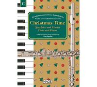 Christmas Time QuerfloeTe Und Klavier: 37 Bekannte Weihnachtslieder fur QuerfloeTe Und Klavier