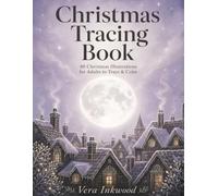 Christmas Tracing Book: 40 Christmas Illustrations for Adults to Trace and Color