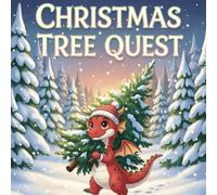 Christmas Tree Quest: A Dragon Tale