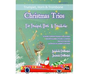 Christmas Trios for Trumpet, Horn and Trombone: 24 Traditional Christmas Carols arranged especially for three players of around Grades 3 - 5 standard. Most are in easy keys.