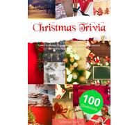 Christmas Trivia with 100 Questions: Christmas quiz for adults & children with useful & useless knowledge -