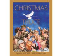 Christmas Truce: A True Story of World War 1