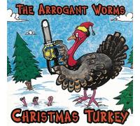 Christmas Turkey by Arrogant Worms