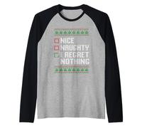 Christmas Ugly Sweater Nice Naughty I Regret Nothing Manche Raglan