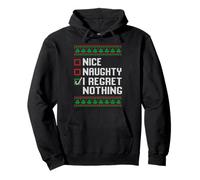 Christmas Ugly Sweater Nice Naughty I Regret Nothing Sweat à Capuche