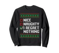 Christmas Ugly Sweater Nice Naughty I Regret Nothing Sweatshirt