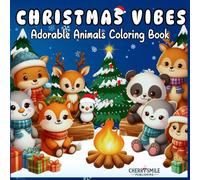 Christmas Vibes: Cute and Cozy Coloring Book for Adults & Teens Featuring Adorable Animals in Festive Christmas Scenes to Spark Joy and Calm
