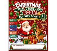 Christmas Visual Perception Activity Book for Kids Ages 4-8: Spot the Difference, Hidden Pictures, Logic Puzzles, Matching Games, Visual Search and Brain-Boosting Christmas Activities