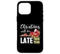Christmas Will be Late This Year Paresseux Père Noël Coque pour iPhone 16 Pro Max