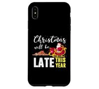 Christmas Will be Late This Year Paresseux Père Noël Coque pour iPhone XS Max
