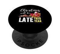 Christmas Will be Late This Year Paresseux Père Noël PopSockets PopGrip Adhésif