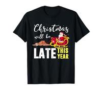 Christmas Will be Late This Year Paresseux Père Noël T-Shirt