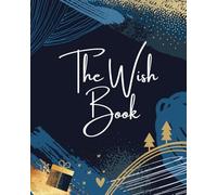 Christmas Wish Journal: A Guided Holiday Book for Dreams, Gratitude, and Reflection