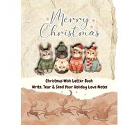 Christmas Wish Letter Book: Write, Tear & Send Your Holiday Love Notes: A Cozy Keepsake Book with Cute Christmas Pages to Write and Share with Loved Ones