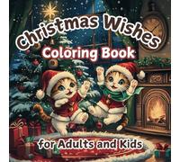 Christmas Wishes Coloring Book: for Adults and Kids