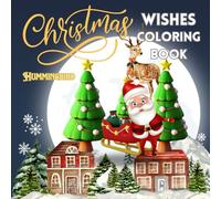 Christmas Wishes Coloring Book for Kids: A Festive Coloring Adventure Full of Joy, Wishes, and Holiday Magic!