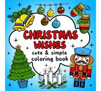 Christmas Wishes: Cute And Simple Coloring Book