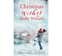 Christmas Wishes in Holly Wreath: Une Romance de Noël dans Une Petite Ville