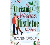 Christmas Wishes, Mistletoe Kisses