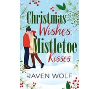 Christmas Wishes, Mistletoe Kisses