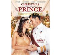 Christmas With A Prince: Becoming Royal [Digital Video Disc]