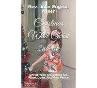 Christmas With Christ 2nd Ed.: Christ With Us, Brings Us, Hope, Love, Joy, And Peace