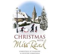 Christmas with Miss Read: Christmas at Fairacre, A Country Christmas Read, Miss (Auteur)