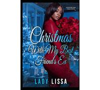Christmas With My Best Friend's Ex: Novella