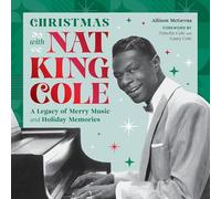 Christmas with Nat King Cole: A Legacy of Merry Music and Holiday Memories