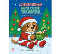 Christmas with Olive The Beagle: A heartwarming christmas colouring book of puppies, love, and holiday wonder