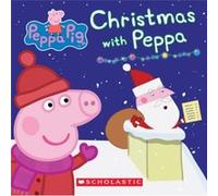 Christmas with Peppa Peppa Pig Board Book by Scholastic & Illustrated by Eone Scholastic Illustrated by Eone (Auteur)
