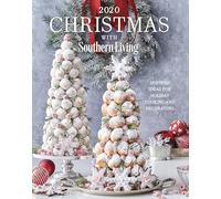 Christmas With Southern Living 2020: Inspired Ideas for Holiday Cooking and Decorating