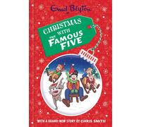 Christmas with the Famous Five A Christmas collection filled with festive fun by Enid Blyton with a brand-new story by Chris Smith - Enid Blyton - Blyton Books - ebook (ePub) - Livre