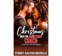 Christmas with the Hometown Coach Small Town Holidays - Sydney Aaliyah Michelle - Sydney Aaliyah Michelle - ebook (ePub) - Livre