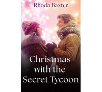 Christmas With The Secret Tycoon (Mills & Boon Love Always) - Rhoda Baxter - Mills & Boon Love Always - ebook (ePub) - Livre