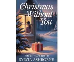 Christmas Without You: The Gift Left Behind