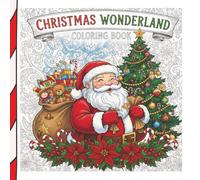 Christmas Wonderland Coloring Book: "40 Festive Holiday Pages for Kids & Adults - Santa, Snowflakes, Reindeer & Cozy Winter Fun” | 8.5 x 8.5 | Glossy
