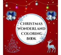 Christmas Wonderland Coloring Book: Adult Coloring Book Best Coloring Book For Christmas Lover