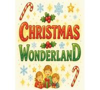 Christmas Wonderland: More the 60 Festive Coloring Pages for Kids + Bonus Letter to Santa | Holiday Colouring Book with Trees, Gifts, Santa & Reindeer
