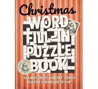 Christmas Word Fill in Puzzle Book for Adults: Large Print Christmas Word Fill-In Puzzle Book for Adults & Seniors - 50 Holiday-Themed Puzzles for Relaxation, Brain Exercise & Festive Fun (8.5 x 11")